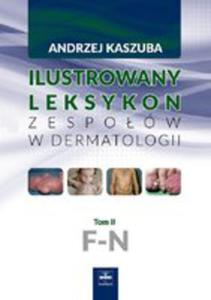 Ilustrowany Leksykon Zespow W Dermatologii Tom 2 F-n - 2846068209