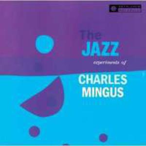 Jazz Experiments Of Charles Mingus (Rmst) - 2839724412