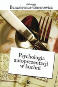 Psychologia Autoprezentacji W Kuchni - 2856120471