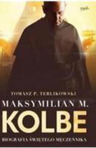 Maksymilian M.kolbe.biografia witego Mczennika - 2856639880