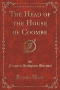 The Head Of The House Of Coombe (Classic Reprint) - 2852953383
