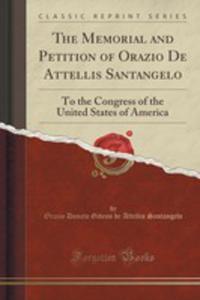 The Memorial And Petition Of Orazio De Attellis Santangelo - 2854704468