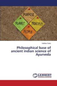 Philosophical Base Of Ancient Indian Science Of Ayurveda