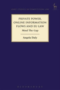 Private Power, Online Information Flows And Eu Law - 2849523488