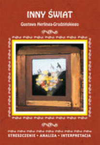 Inny wiat Gustawa Herlinga-grudziskiego Streszczenie, Analiza, Interpretacja