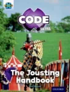 Project X Code Extra: Turquoise Book Band, Oxford Level 7: Castle Kingdom: The Jousting Handbook - 2840251761