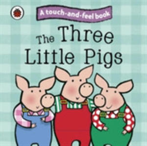 The Three Little Pigs: Ladybird Touch And Feel Fairy Tales - 2848642997