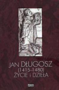 Jan Dugosz 1415-1480 ycie I Dziea - 2855426815