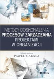 Metody Doskonalenia Procesów Zarzdzania Projektami W Organizacji