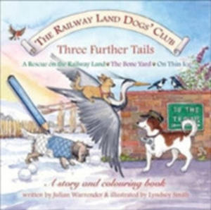 The Railway Land Dogs' Club: A Rescue On The Railway Land, The Bone Yard, On Thin Ice - 2841723780