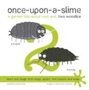 Once - Upon - A - Slime, A Garden Tale About Max And. . . Two Woodlice - 2855418577