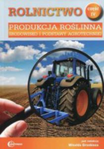 Rolnictwo Cz 4 Produkcja Rolinna rodowisko I Podstawy Agrotechniki Podrcznik