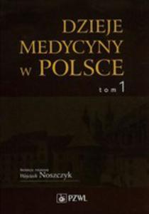 Dzieje Medycyny W Polsce Tom 1 - 2840182625