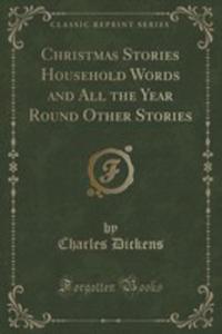 Christmas Stories Household Words And All The Year Round Other Stories (Classic Reprint) - 2855144463