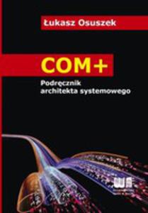 Com+. Podrcznik Architekta Systemowego - 2839281861