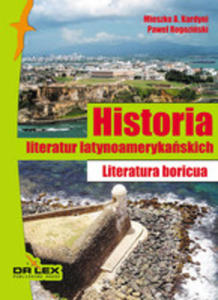 Historia Literatur Latynoamerykaskich. Literatura Boricua - 2856572862