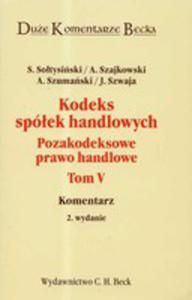 Kodeks Spek Handlowych Pozakodeksowe Prawo Handlowe T.5 - 2856568017