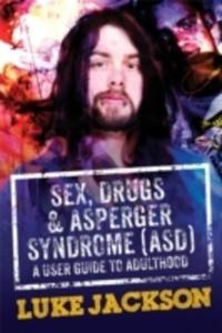 Sex, Drugs And Asperger's Syndrome (Asd)