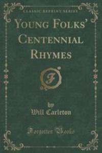 Young Folks' Centennial Rhymes (Classic Reprint) - 2855150588