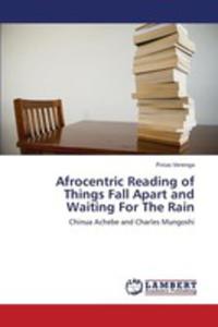 Afrocentric Reading Of Things Fall Apart And Waiting For The Rain - 2857127449