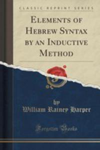 Elements Of Hebrew Syntax By An Inductive Method (Classic Reprint) - 2855117428
