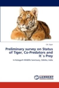 Preliminary Survey On Status Of Tiger, Co - Predators And Its Prey - 2857093537