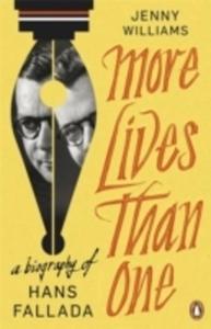 More Lives Than One: A Biography Of Hans Fallada - 2841696522