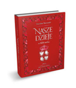 Nasze Dzieje W XIX Wieku - 2839765399