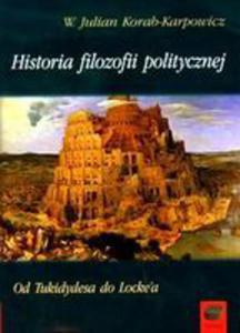 Historia Filozofii Politycznej. Od Tukidydesa Do Locke`a - 2856570468