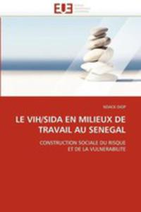 Le Vih / Sida En Milieux De Travail Au Senegal - 2857095991