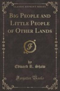 Big People And Little People Of Other Lands (Classic Reprint) - 2855723673