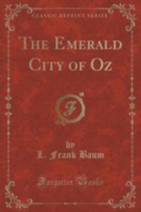 The Emerald City Of Oz (Classic Reprint) - 2854815636