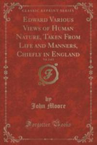 Edward Various Views Of Human Nature, Taken From Life And Manners, Chiefly In England, Vol. 2 Of 2 (Classic Reprint) - 2854019205