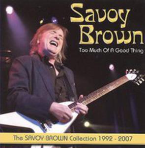 Too Much Of A Good Thing: Savoy Brown Collection - 2848172433