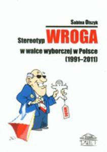 Stereotyp Wroga W Walce Wyborczej W Polsce (1991-2011) - 2839498960