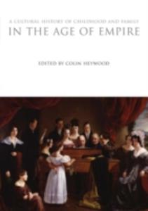 A Cultural History Of Childhood And Family In The Age Of Empire - 2849506414