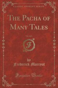 The Pacha Of Many Tales, Vol. 2 Of 3 (Classic Reprint)