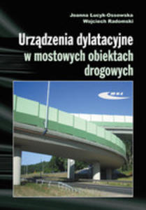 Urzdzenia Dylatacyjne W Mostowych Obiektach Drogowych. Projektowanie, Monta I Utrzymanie - 2839277005