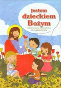 Jestem Dzieckiem Boym Religia Podrcznik Do Przedszkola - 2839333910