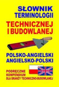 Sownik Terminologii Technicznej I Budowlanej Polsko-angielski  - 2840381051