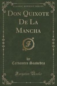 Don Quixote De La Mancha (Classic Reprint) - 2852959718
