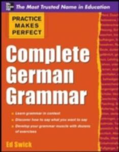 Practice Makes Perfect Complete German Grammar - 2844910404