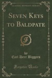 Seven Keys To Baldpate (Classic Reprint)