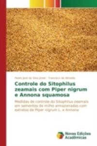 Controle Do Sitophilus Zeamais Com Piper Nigrum E Annona Squamosa - 2857243432