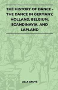 The History Of Dance - The Dance In Germany, Holland, Belgium, Scandinavia, And Lapland - 2853026200