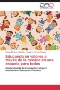 Educando En Valores A Traves De La Musica En Una Escuela Para Todos