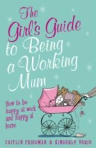 The Girl's Guide To Being A Working Mum - 2841485573