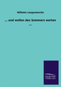 . . . Und Wollen Des Sommers Warten . . . - 2857201042