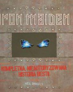 Iron Maiden. Kompletna Nieautoryzowana Historia Bestii - 2845961589