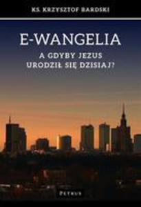 E-wangelia A Gdyby Jezus Urodzi Si Dzisiaj? - 2846049704